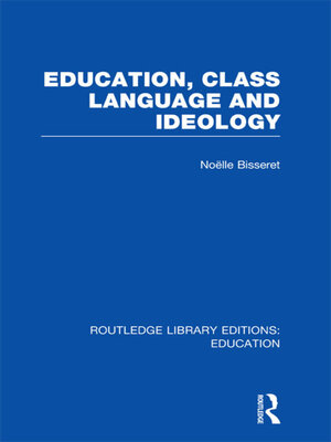 cover image of Education, Class Language and Ideology (RLE Edu L)